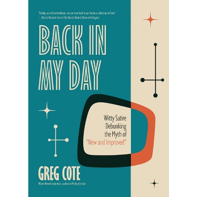 Back in My Day - by  Greg Cote (Hardcover)