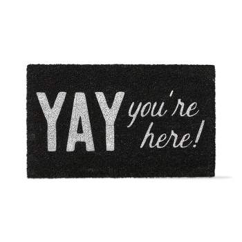 tagltd 1'6"x2'6" Yay You're Here Sentiment Rectangle Indoor and Outdoor Coir Door Welcome Mat White Lettering on Black Background