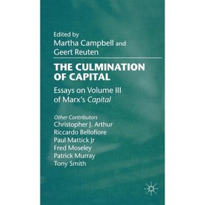 The Culmination of Capital - by  M Campbell & G Reuten (Hardcover) - 1 of 1