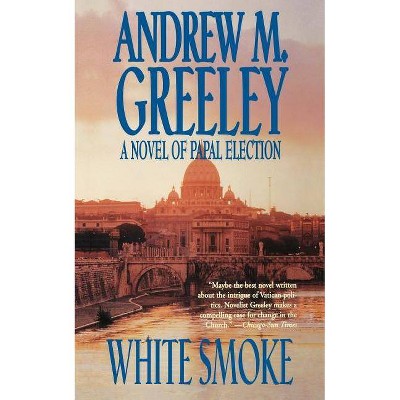 White Smoke - by  Andrew M Greeley (Paperback)