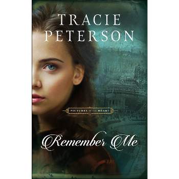 Remember Me - (Pictures of the Heart) by Tracie Peterson