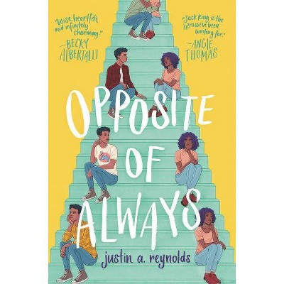 Opposite of Always -  by Justin A. Reynolds (Hardcover)