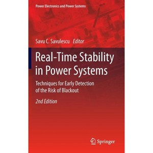 Real-Time Stability in Power Systems - (Power Electronics and Power Systems) 2nd Edition by  Savu C Savulescu (Hardcover) - 1 of 1