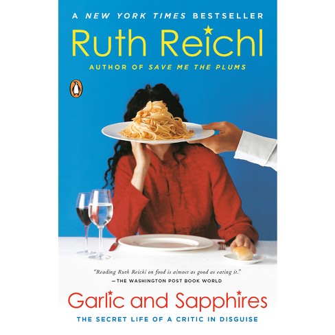 Garlic and Sapphires - by  Ruth Reichl (Paperback) - image 1 of 1