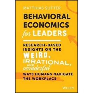 Behavioral Economics for Leaders - by  Matthias Sutter (Hardcover) - 1 of 1