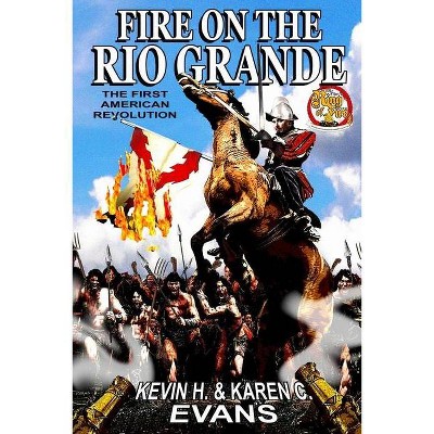 Fire on the Rio Grande - (Ring of Fire) by  Karen C Evans & Kevin H Evans (Paperback)