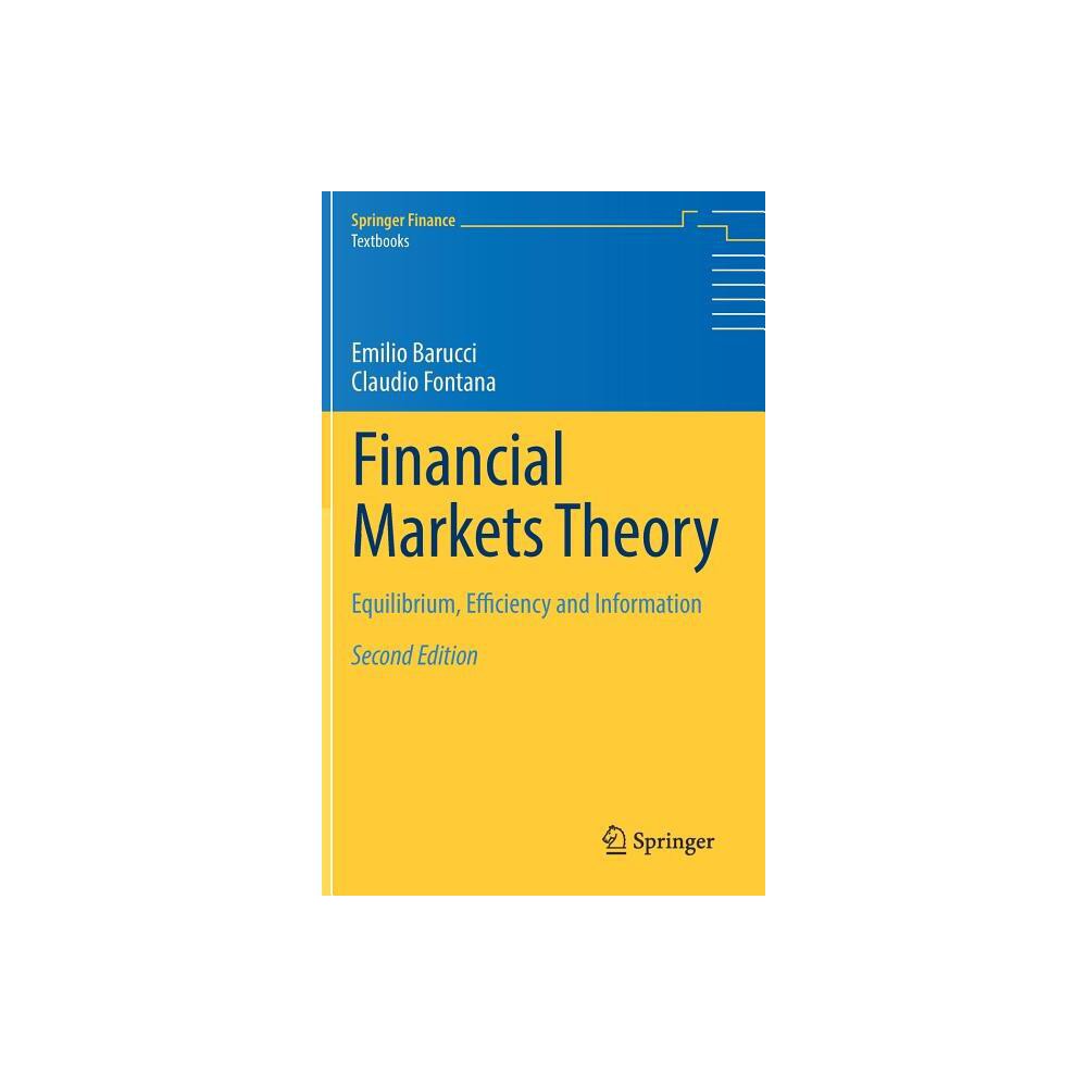 Financial Markets Theory - 2nd Edition by Emilio Barucci & Claudio Fontana (Hardcover)