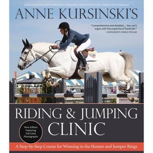 Anne Kursinski's Riding and Jumping Clinic: New Edition - (Paperback) - 1 of 1