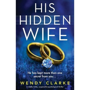 His Hidden Wife - by  Wendy Clarke (Paperback) - 1 of 1