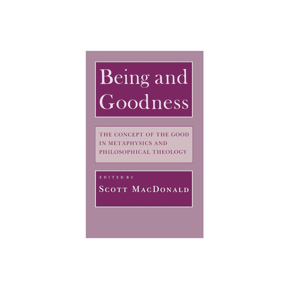 Being and Goodness - by Scott MacDonald (Hardcover)