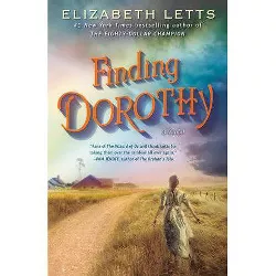 Finding Dorothy - by Elizabeth Letts (Paperback)
