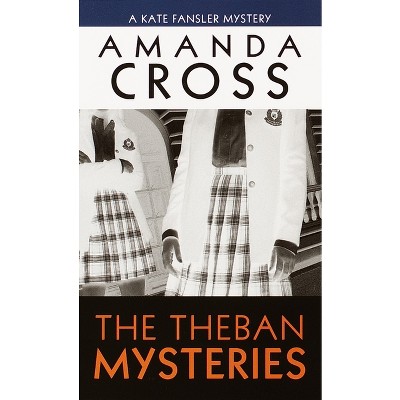 The Theban Mysteries - (Kate Fansler) by  Amanda Cross (Paperback)