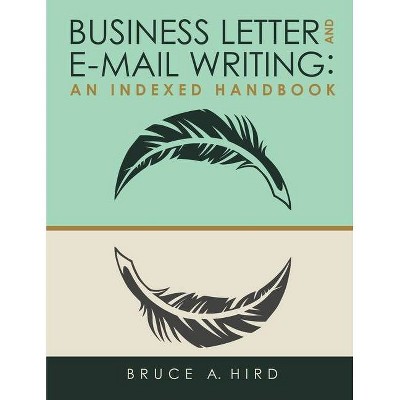 Business Letter and E-mail Writing - by  Bruce a Hird (Paperback)