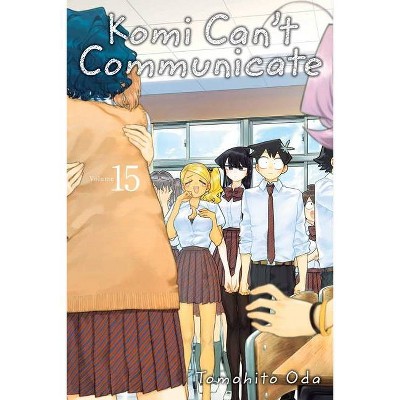 Komi Can't Communicate, Vol. 15, 15 - by  Tomohito Oda (Paperback)