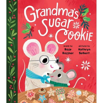 Grandma's Sugar Cookie - by  Rose Rossner (Board Book)