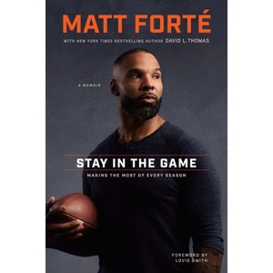 Stay in the Game - by  Matt Forté (Hardcover) - 1 of 1