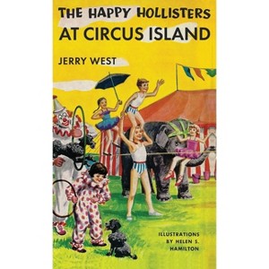The Happy Hollisters at Circus Island - by  Jerry West (Hardcover) - 1 of 1
