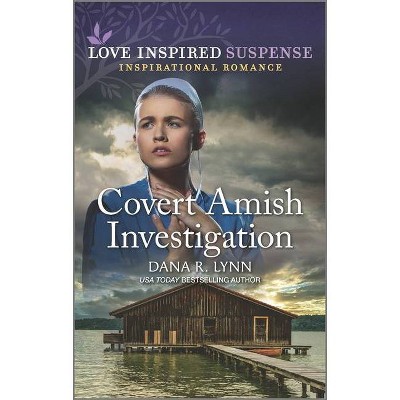 Covert Amish Investigation - (Amish Country Justice) by  Dana R Lynn (Paperback)