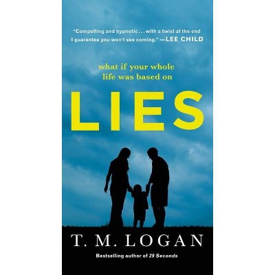 Lies - by  T M Logan (Paperback)