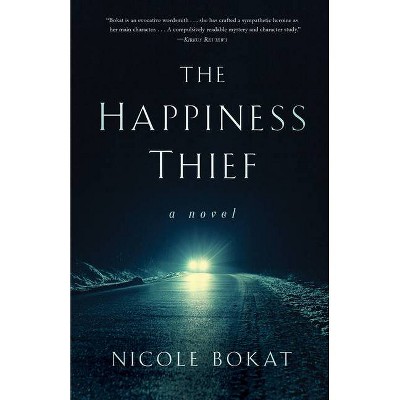 The Happiness Thief - by  Nicole Bokat (Paperback)