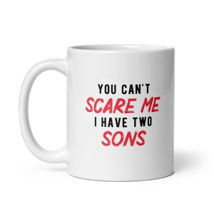 Crazy Dog T-Shirts You Cant Scare Me I Have Two Sons Mug Funny Parenting Cup -11oz - 1 of 4