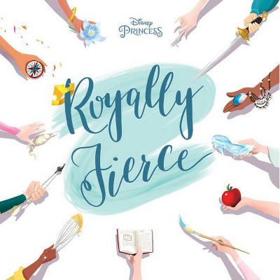 Royally Fierce - (Disney Princess (Disney Press Unnumbered)) by  Brittany Rubiano & Erin Zimring (Hardcover)