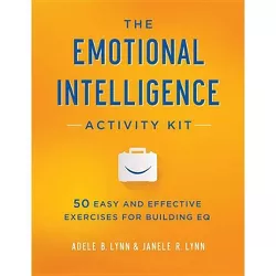 The Emotional Intelligence Activity Kit - by  Adele Lynn & Janele Lynn (Paperback)
