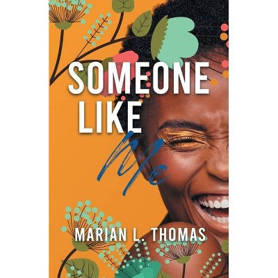 Someone Like Me - by  Marian L Thomas (Paperback)