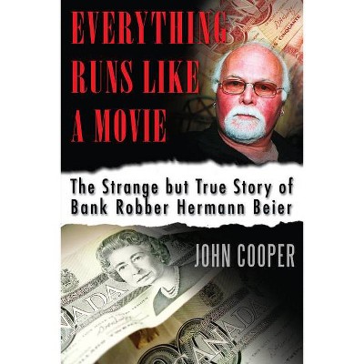 Everything Runs Like a Movie - by  John Cooper (Paperback)