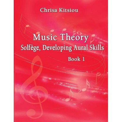 Chrisa Kitsiou, Music Theory - Solfège, Developing Aural Skills - Book 1 - (Paperback)