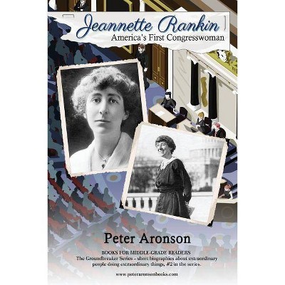 Jeannette Rankin - (Groundbreaker) by  Peter Aronson (Paperback)