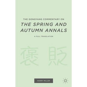 The Gongyang Commentary on the Spring and Autumn Annals - Annotated by H Miller - 1 of 1