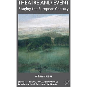 Theatre and Event - (Studies in International Performance) by  A Kear (Hardcover) - 1 of 1
