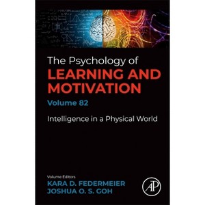 Intelligence in a Physical World - (Psychology of Learning & Motivation) (Hardcover) - 1 of 1