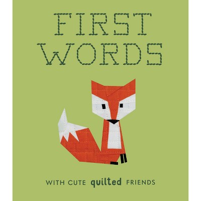First Words with Cute Quilted Friends - (Crafty First Words) by  Wendy Chow (Board Book)