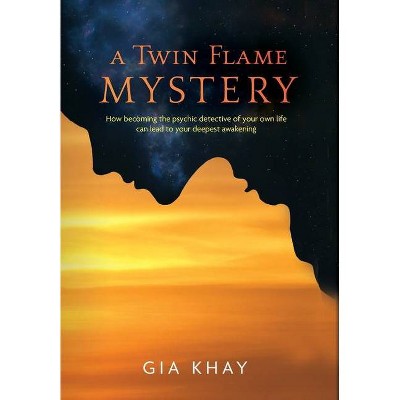 A Twin Flame Mystery - by  Gia Khay (Hardcover)