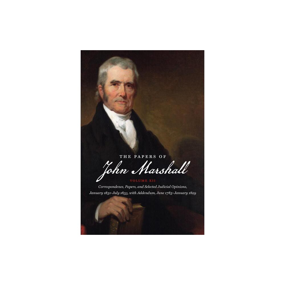 The Papers of John Marshall - (Published by the Omohundro Institute of Early American Histo) Annotated by Charles F Hobson (Paperback)