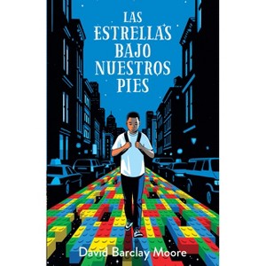 Las Estrellas Bajo Nuestros Pies / The Stars Beneath Our Feet - by  David Barclay Moore (Paperback) - 1 of 1