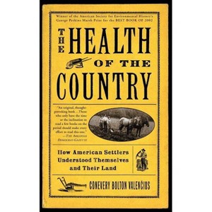 The Health of the Country - by  Conevery Bolton Valencius (Paperback) - 1 of 1
