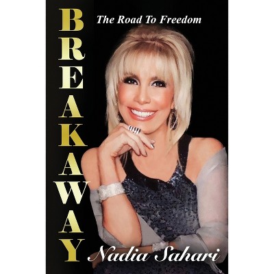 Breakaway - by  Nadia Sahari (Paperback)