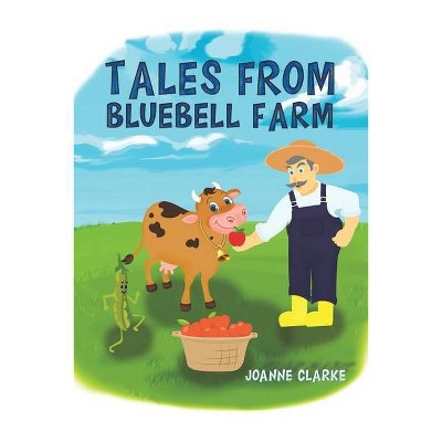 Tales from Bluebell Farm - by  Joanne Clarke (Paperback)