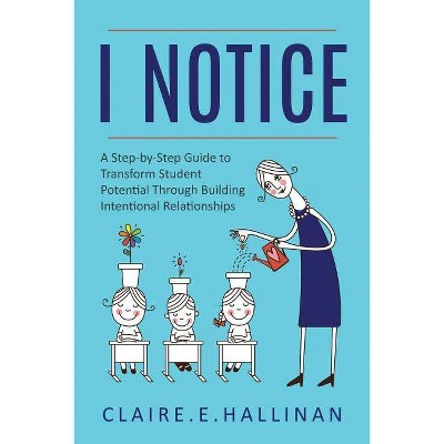 I Notice - by  Claire E Hallinan (Paperback)