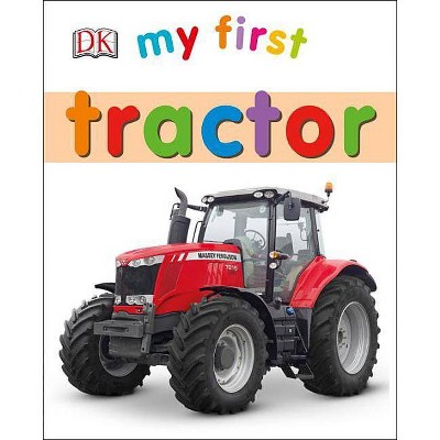 My First Tractor - by  DK (Board Book)