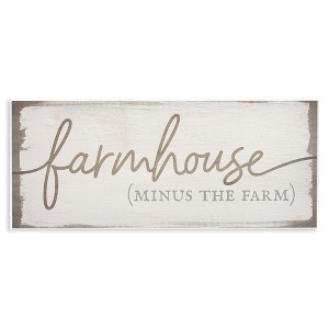 Stupell Industries Farmhouse Minus the Farm Sign Rustic Country Text, 17" x 7" - 1 of 4