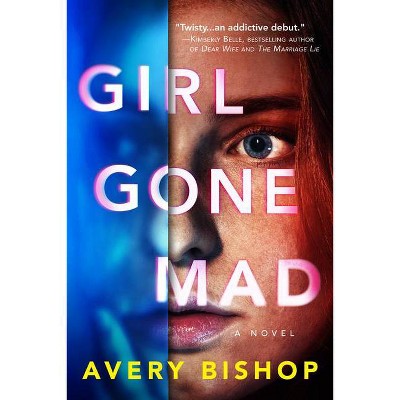  Girl Gone Mad - by  Avery Bishop (Paperback) 