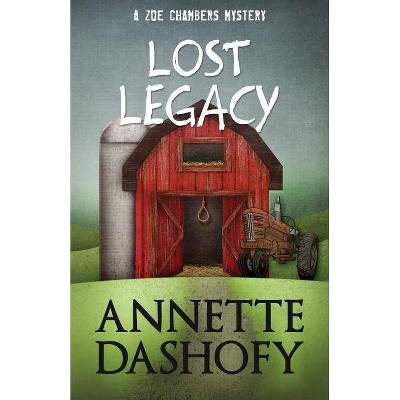 Lost Legacy - by  Annette Dashofy (Paperback)