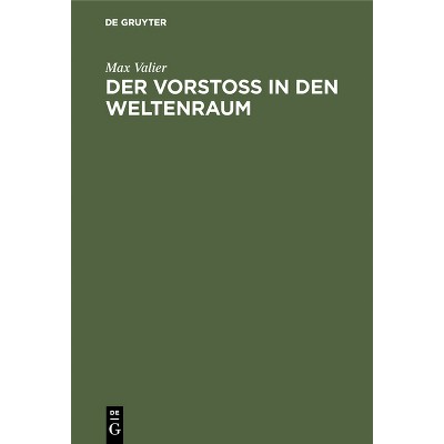 Der Vorstoss in Den Weltenraum - 4th Edition by  Max Valier (Hardcover)