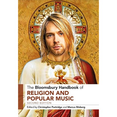 The Bloomsbury Handbook of Religion and Popular Music - (Bloomsbury Handbooks) by  Christopher Partridge & Marcus Moberg (Paperback)
