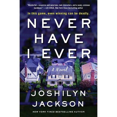 Never Have I Ever - by Joshilyn Jackson (Paperback)