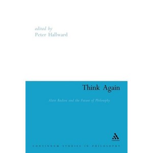 Think Again - (Athlone Contemporary European Thinkers) by  Peter Hallward (Paperback) - 1 of 1